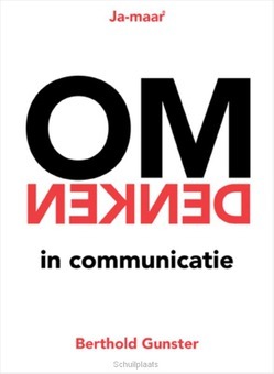 OMDENKEN IN COMMUNICATIE - GUNSTER, BERTHOLD - 9789400507777