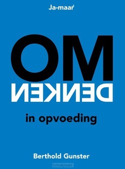 OMDENKEN IN OPVOEDING - GUNSTER, BERTHOLD - 9789400511965