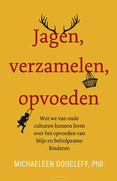 JAGEN, VERZAMELEN, OPVOEDEN - DOUCLEFF, MICHAELEEN - 9789400513167