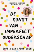 DE KUNST VAN IMPERFECT OUDERSCHAP