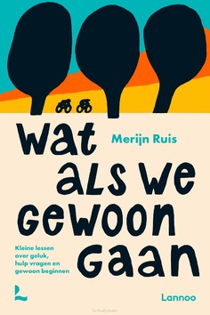 WAT ALS WE GEWOON GAAN - RUIS, MERIJN - 9789401420532