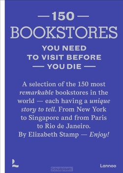 150 BOOKSTORES YOU NEED TO VISIT BEFORE - STAMP, ELIZABETH - 9789401489355