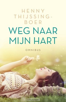 Weg naar mijn hart - dubbelroman - Thijssing-Boer, Henny - 9789401907781