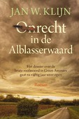 ONRECHT IN DE ALBLASSERWAARD - KLIJN, JAN W. - 9789401915090