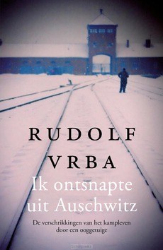 IK ONTSNAPTE UIT AUSCHWITZ MET BIJLAGEN - VRBA, RUDOLF - 9789401915649