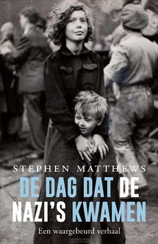 DE DAG DAT DE NAZI'S KWAMEN - MATTHEWS, STEPHEN - 9789401915656