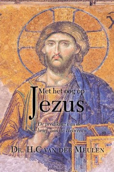 MET HET OOG OP JEZUS - MEULEN, DR. H.C VAN DER - 9789402242881