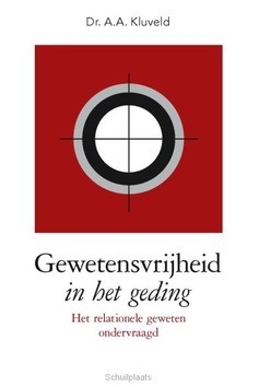 GEWETENSVRIJSHEID IN HET GEDING - KLUVELD, A.A. - 9789402901474