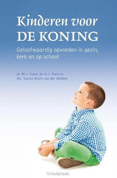 KINDEREN VOOR DE KONING - KATER, DR. M.J.; KUNZ, DR. A.J.; BRONS-V - 9789402901580