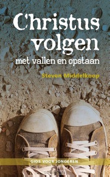 CHRISTUS VOLGEN MET VALLEN EN OPSTAAN - MIDDELKOOP, STEVEN - 9789402902600