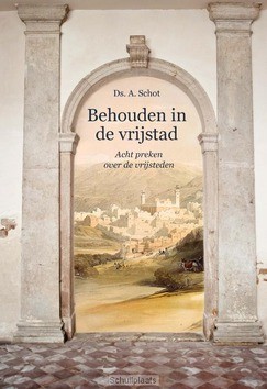 BEHOUDEN IN DE VRIJSTAD - SCHOT, A. - 9789402904628