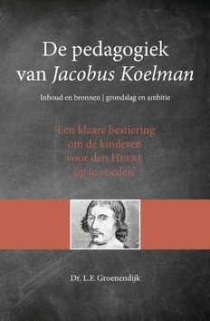 PEDAGOGIEK VAN JACOBUS KOELMAN - GROENENDIJK, L.F. - 9789402904963