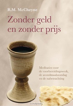 ZONDER GELD EN ZONDER PRIJS - MCCHEYNE, R.M. - 9789402906011