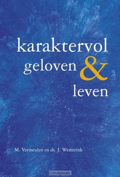 KARAKTERVOL GELOVEN & LEVEN - VERMEULEN, M. - 9789402906448