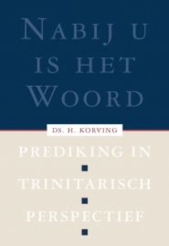 NABIJ U IS HET WOORD - KORVING, H. - 9789402907582