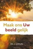 MAAK ONS UW BEELD GELIJK - LOHUIS, DS. J. - 9789402909715