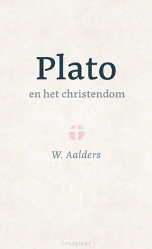 PLATO EN HET CHRISTENDOM - AALDERS, W. - 9789402910049