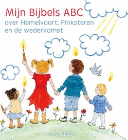 MIJN BIJBELS ABC OVER HEMELVAART PINKSTE - BIKKER, LINDA - 9789402911886