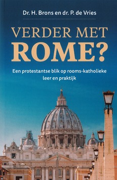 VERDER MET ROME? - DS. H. BRONS &  DR. P. DE VRIES - 9789402912746