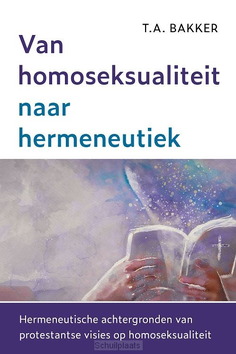 HOMOSEKSUALITEIT NAAR HERMENEUTIEK - BAKKER, T.A - 9789402914610