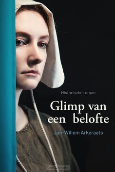 GLIMP VAN EEN BELOFTE - ARKERAATS, JAN-WILLEM - 9789402914931