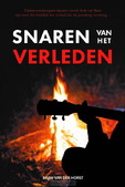 SNAREN VAN HET VERLEDEN - HORST, BRAM, VAN, DER - 9789402916652
