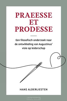 PRAEESSE ET PRODESSE - ALDERLIESTEN, HANS - 9789402917086