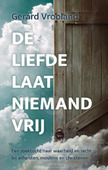 DE LIEFDE LAAT NIEMAND VRIJ
