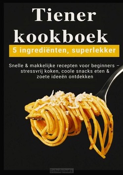 TIENER-KOOKBOEK - 5 INGREDIËNTEN, SUPERL - KOCHMANN, KIRA - 9789403820583
