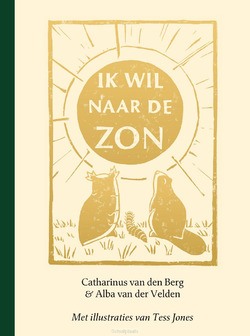 IK WIL NAAR DE ZON - VELDEN, ALBA VAN DER; BERG, CATHARINUS V - 9789460050749