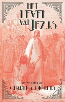 HET LEVEN VAN JEZUS - DICKENS, CHARLES - 9789460050848