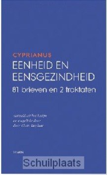 Eenheid en eensgezindheid - Cyprianus - 9789460360763