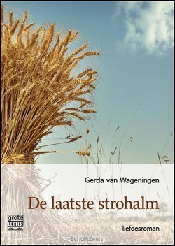 DE LAATSTE STROHALM - GROTE LETTER UITGA - WAGENINGEN, GERDA VAN - 9789461012029