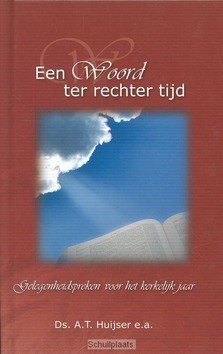 WOORD TER RECHTER TIJD - HUIJSER, A.T. - 9789461150769