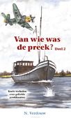 VAN WIE WAS DE PREEK? – DEEL 2