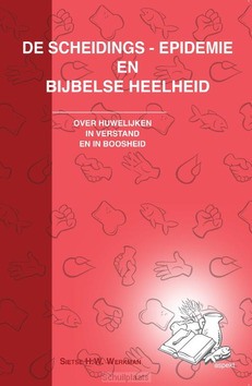 DE SCHEIDING-EPIDEMIE EN BIJBELSE HEELHE - WERKMAN, SIETSE H.W. - 9789461534026