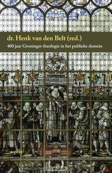 400 JAAR GRONINGER THEOLOGIE - BELT, HENK VAN DEN - 9789461537096