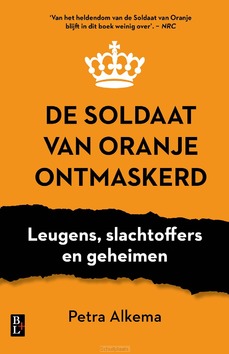 DE SOLDAAT VAN ORANJE ONTMASKERD - ALKEMA, PETRA - 9789461563545