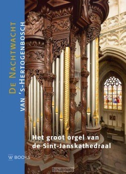 HET ORGEL VAN DE SINT-JANSKATHEDRAAL - LEEUWEN, WIES VAN; SLUIJTER, FRANS - 9789462581630