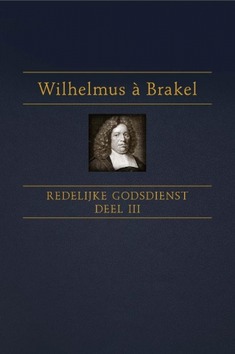 REDELIJKE GODSDIENST 3 - BRAKEL, WILHELMUS A - 9789462780064