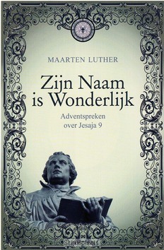 ZIJN NAAM IS WONDERLIJK - LUTHER, M. - 9789462780668