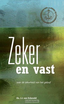 ZEKER EN VAST - ECKEVELD, J.J. VAN - 9789462781986