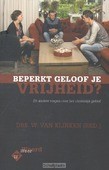 BEPERKT GELOOF JE VRIJHEID?