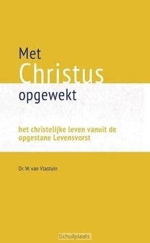 MET CHRISTUS OPGEWEKT - VLASTUIN, W. VAN - 9789462785694