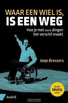 WAAR EEN WIEL IS, IS EEN WEG - BRESSERS, JAAP - 9789462960015
