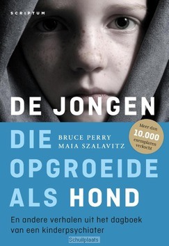 DE JONGEN DIE OPGROEIDE ALS HOND - PERRY, BRUCE; SZALAVITZ, MAIA - 9789463190251
