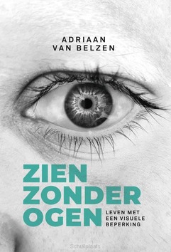 ZIEN ZONDER OGEN - BELZEN, ADRIAAN VAN - 9789463351393