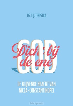 DICHTBIJ DE ENE GOD - TERPSTRA, DS. E.J. - 9789463351812