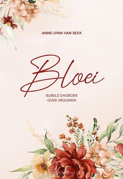 BLOEI - DAGBOEK OVER VROUWEN IN DE BIJBE - BEEK, ANNE-LYNN VAN - 9789463351874