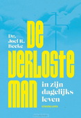 VERLOSTE MAN IN ZIJN DAGELIJKS LEVEN - BEEKE, JOËL R. - 9789463351935
